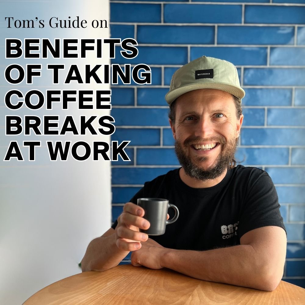 Tomhavingacoffeebreakatwork Benefits of Taking Coffee Breaks at Work